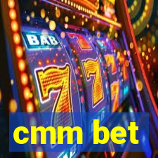 cmm bet